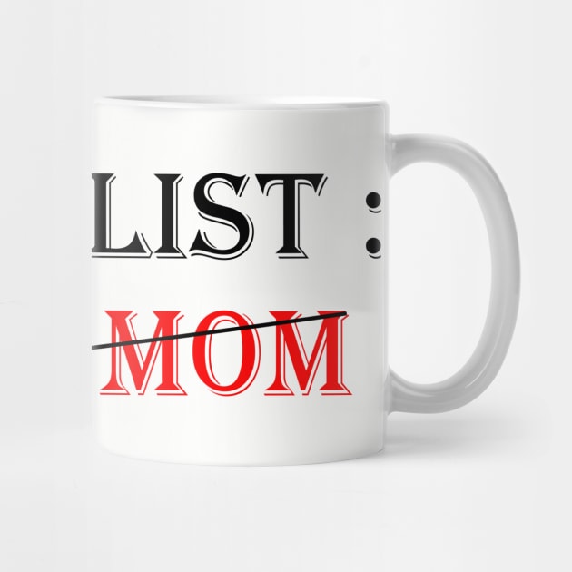 To Do List Your Mom by lmohib